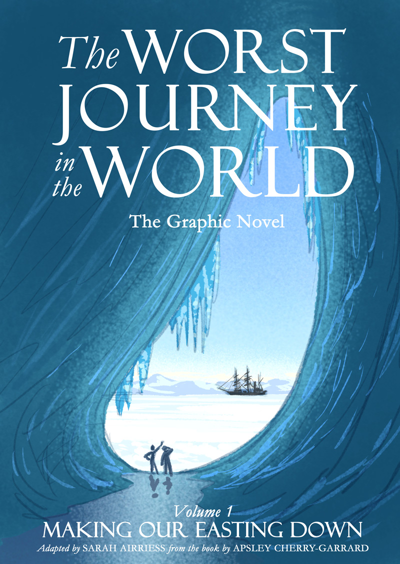 The Worst Journey in the World: Graphic Novel